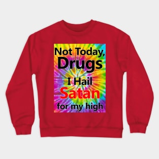 Hail Satan for my High Crewneck Sweatshirt